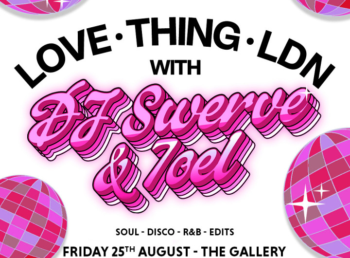 Love Thing Ldn with DJ Swerve & 7oel